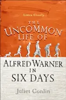 Niezwykłe życie Alfreda Warnera w sześć dni - Uncommon Life of Alfred Warner in Six Days