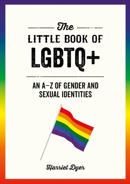 Mała księga LGBTQ+ - Z-Z tożsamości płciowych i seksualnych - Little Book of LGBTQ+ - An A-Z of Gender and Sexual Identities