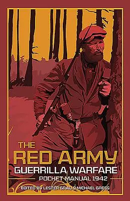 Kieszonkowy podręcznik wojny partyzanckiej Armii Czerwonej - The Red Army Guerrilla Warfare Pocket Manual