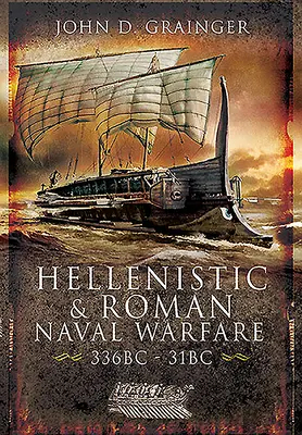 Hellenistyczne i rzymskie wojny morskie, 336 p.n.e. - 31 p.n.e. - Hellenistic and Roman Naval Wars, 336 Bc-31 BC