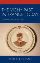 Przeszłość Vichy we współczesnej Francji: Zakłócenia pamięci - The Vichy Past in France Today: Corruptions of Memory