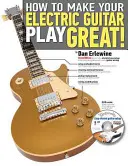 Jak sprawić, by gitara elektryczna grała świetnie! - How to Make Your Electric Guitar Play Great!
