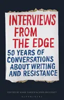 Wywiady z krawędzi: 50 lat rozmów o pisaniu i oporze - Interviews from the Edge: 50 Years of Conversations about Writing and Resistance