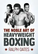 Szlachetna sztuka boksu wagi ciężkiej - Noble Art of Heavyweight Boxing