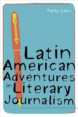 Latynoamerykańskie przygody w dziennikarstwie literackim - Latin American Adventures in Literary Journalism