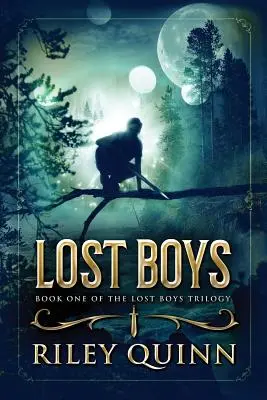 Zagubieni chłopcy: Księga pierwsza trylogii Zagubieni chłopcy - Lost Boys: Book One of the Lost Boys Trilogy