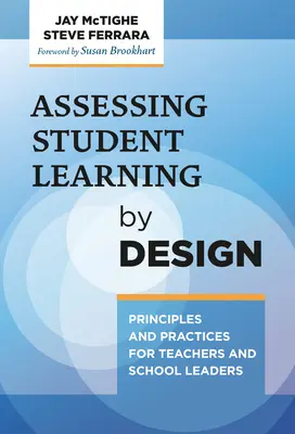 Ocenianie uczenia się uczniów przez projektowanie: Zasady i praktyki dla nauczycieli i dyrektorów szkół - Assessing Student Learning by Design: Principles and Practices for Teachers and School Leaders