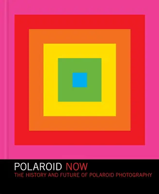 Polaroid Now: Historia i przyszłość fotografii polaroidowej - Polaroid Now: The History and Future of Polaroid Photography