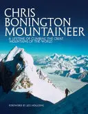 Chris Bonington Mountaineer - Całe życie wspinaczki po wielkich górach świata - Chris Bonington Mountaineer - A lifetime of climbing the great mountains of the world