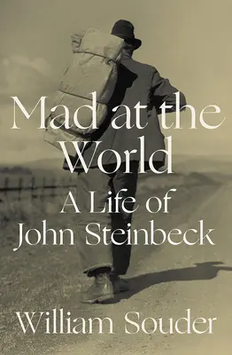 Szalony na punkcie świata: Życie Johna Steinbecka - Mad at the World: A Life of John Steinbeck