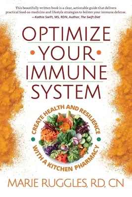 Zoptymalizuj swój układ odpornościowy: Stwórz zdrowie i odporność dzięki kuchennej aptece - Optimize Your Immune System: Create Health and Resilience with a Kitchen Pharmacy