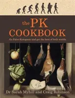 Książka kucharska Pk: Przejdź na dietę paleo-ketogeniczną i uzyskaj to, co najlepsze z obu światów - The Pk Cookbook: Go Paleo-Ketogenic and Get the Best of Both Worlds