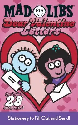 Drogi Walenty, listy Mad Libs: Papeteria do wypełnienia i wysłania! [Z arkuszem naklejek] - Dear Valentine Letters Mad Libs: Stationery to Fill Out and Send! [With Sticker Sheet]