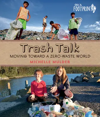 Trash Talk: W kierunku świata bez odpadów - Trash Talk: Moving Toward a Zero-Waste World