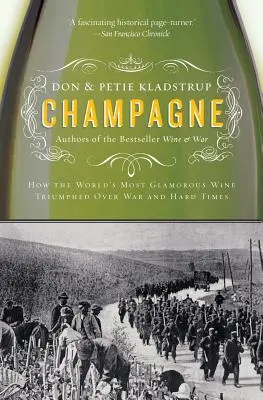 Szampan: Jak najwspanialsze wino świata zwyciężyło wojnę i ciężkie czasy - Champagne: How the World's Most Glamorous Wine Triumphed Over War and Hard Times