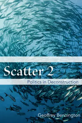 Scatter 2: Polityka w dekonstrukcji - Scatter 2: Politics in Deconstruction