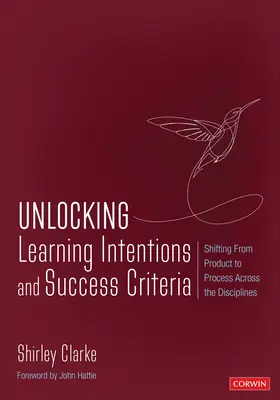 Odblokowanie intencji uczenia się i kryteriów sukcesu: Przejście od produktu do procesu w różnych dyscyplinach - Unlocking Learning Intentions and Success Criteria: Shifting from Product to Process Across the Disciplines