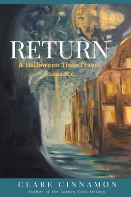 Powrót: Halloweenowy romans o podróżach w czasie - Return: A Halloween Time Travel Romance