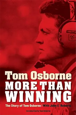 Więcej niż zwycięstwo: Historia Toma Osborne'a - More Than Winning: The Story of Tom Osborne