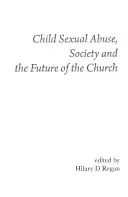 Wykorzystywanie seksualne dzieci, społeczeństwo i przyszłość Kościoła - Child Sexual Abuse, Society, and the Future of the Church