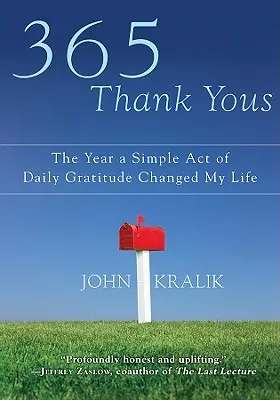 365 Thank Yous: Rok, w którym prosty akt codziennej wdzięczności zmienił moje życie - 365 Thank Yous: The Year a Simple Act of Daily Gratitude Changed My Life