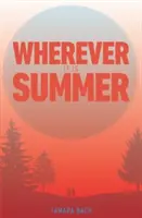 Gdziekolwiek jest lato - Wherever It Is Summer