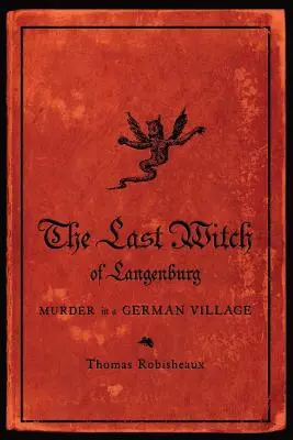 Ostatnia czarownica z Langenburga: Morderstwo w niemieckiej wiosce - The Last Witch of Langenburg: Murder in a German Village