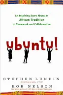 Ubuntu! Inspirująca opowieść o afrykańskiej tradycji pracy zespołowej i współpracy - Ubuntu!: An Inspiring Story about an African Tradition of Teamwork and Collaboration