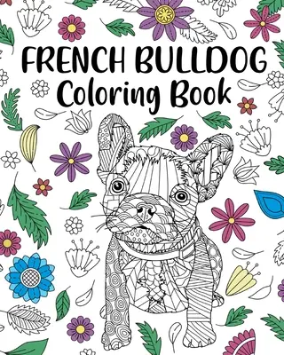 Kolorowanka z buldogiem francuskim - French Bulldog Coloring Book