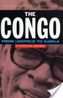 Kongo: Od Leopolda do Kabili: Historia ludu - The Congo: From Leopold to Kabila: A People's History