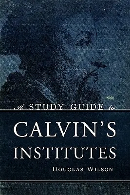 Przewodnik do studiowania Instytutów Kalwina - A Study Guide to Calvin's Institutes