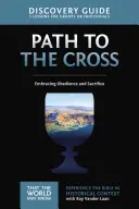 Droga do krzyża - przewodnik dla odkrywców, 11: Przyjmowanie posłuszeństwa i poświęcenia - The Path to the Cross Discovery Guide, 11: Embracing Obedience and Sacrifice