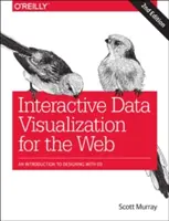 Interaktywna wizualizacja danych dla sieci: Wprowadzenie do projektowania z wykorzystaniem D3 - Interactive Data Visualization for the Web: An Introduction to Designing with D3