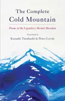 The Complete Cold Mountain: Wiersze legendarnego pustelnika Hanshana - The Complete Cold Mountain: Poems of the Legendary Hermit Hanshan