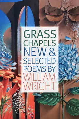 Grass Chapels: Nowe i wybrane wiersze - Grass Chapels: New & Selected Poems