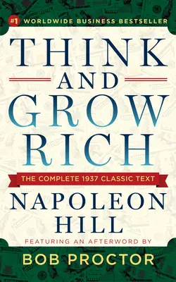 Myśl i bogać się: Kompletny klasyczny tekst z 1937 roku z posłowiem Boba Proctora - Think and Grow Rich: The Complete 1937 Classic Text Featuring an Afterword by Bob Proctor