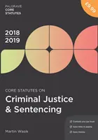 Podstawowe akty prawne dotyczące wymiaru sprawiedliwości w sprawach karnych i wyroków 2018-19 - Core Statutes on Criminal Justice & Sentencing 2018-19