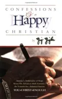 Wyznania szczęśliwego chrześcijanina - Confessions of a Happy Christian