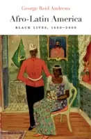 Ameryka Afro-Latynoamerykańska: Czarne życie, 1600-2000 - Afro-Latin America: Black Lives, 1600-2000