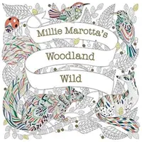 Millie Marotta's Woodland Wild - kolorowanka przygodowa - Millie Marotta's Woodland Wild - a colouring book adventure