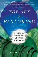 Sztuka duszpasterstwa: Ministerstwo bez wszystkich odpowiedzi - The Art of Pastoring: Ministry Without All the Answers