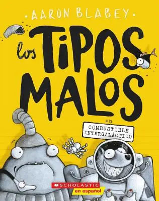 Los Tipos Malos En Combustible Intergalctico (Złe charaktery w międzygalaktycznym gazie), 5 - Los Tipos Malos En Combustible Intergalctico (the Bad Guys in Intergalactic Gas), 5