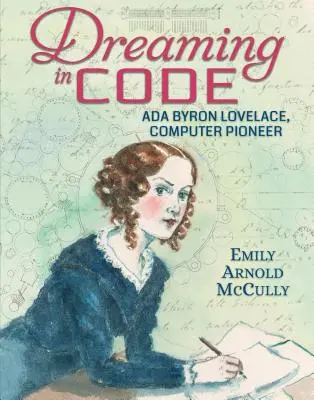 Śnienie w kodzie: ADA Byron Lovelace, pionier komputerów - Dreaming in Code: ADA Byron Lovelace, Computer Pioneer