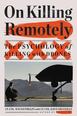 Zdalne zabijanie: Psychologia zabijania za pomocą dronów - On Killing Remotely: The Psychology of Killing with Drones