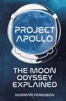 Projekt Apollo: Księżycowa odyseja wyjaśniona - Project Apollo: The Moon Odyssey Explained