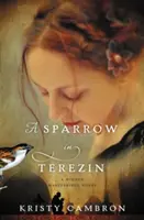 Wróbel w Terezinie - A Sparrow in Terezin