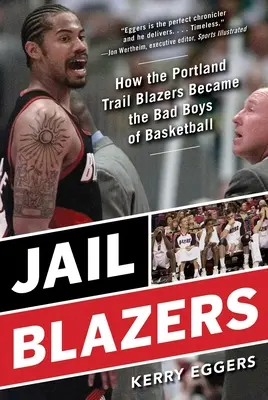 Jail Blazers: Jak Portland Trail Blazers stali się złymi chłopcami koszykówki - Jail Blazers: How the Portland Trail Blazers Became the Bad Boys of Basketball