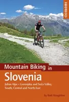 Kolarstwo górskie w Słowenii: Alpy Julijskie - Dolina Gorenjska i Soca, południe, centrum i północny wschód - Mountain Biking in Slovenia: Julian Alps - Gorenjska and Soca Valley, Southern, Central and the North East