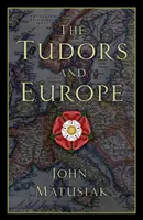 Tudorowie i Europa - The Tudors and Europe