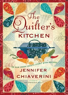 The Quilter's Kitchen, 13: powieść ELM Creek Quilts z przepisami - The Quilter's Kitchen, 13: An ELM Creek Quilts Novel with Recipes